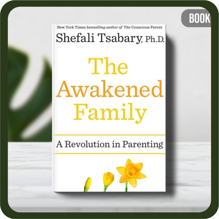 

Buku - Shefali Tsabary The Awakened Family_ How to Raise Empowered