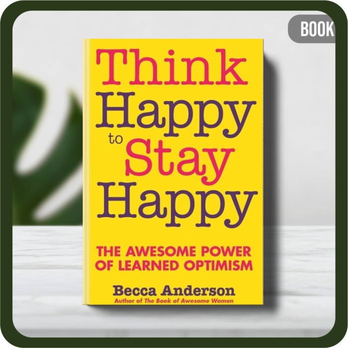 

Buku - Think Happy to Stay Happy The Awesome Power Becca Anderson