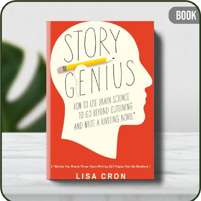 

Buku - Story Genius: How to Use Brain Science to Go Beyond Outlining