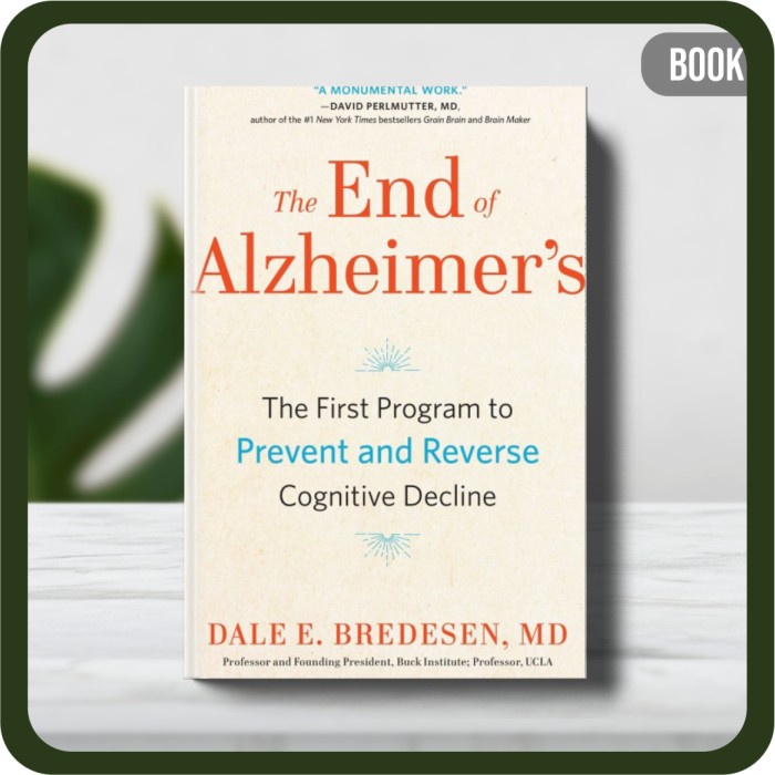 

Buku - Dale Bredesen The End of Alzheimer’s_ The First Program to