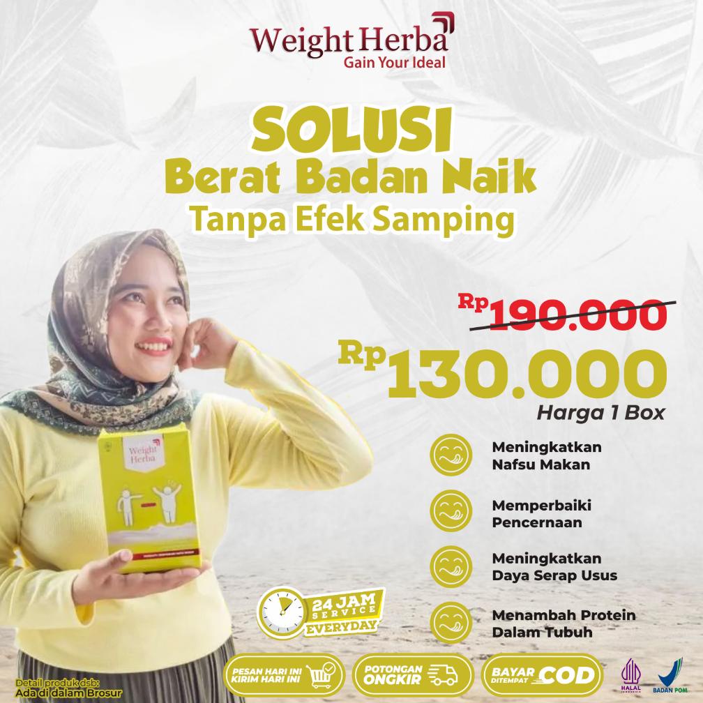 

Weight Herba 3x Lebih Efektif Naikkan Berat Badan 100% Original Tanpa Efek Samping, Susu Menambah Nafsu Makan, Susu Memenuhi Asupan Kalori, Susu Rendah Gula, Susu Etawa Protein, Nafsu Makan, Tekanan Darah Tubuh, Pelancar Saluran Pencernaan Non COD