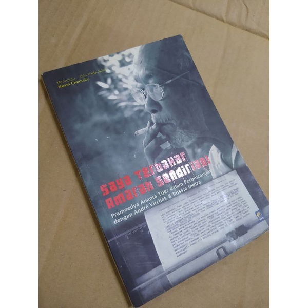 SAYA TERBAKAR AMARAH SENDIRIAN PRAMOEDYA ANANTA TOER