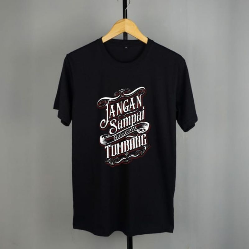 KAOS PRIA KAOS KATA KATA BIJAK KAOS DISTRO KAOS LENGAN PENDEK KAOS COWO KAOS JANGAN SAMPAI BAKATMU T