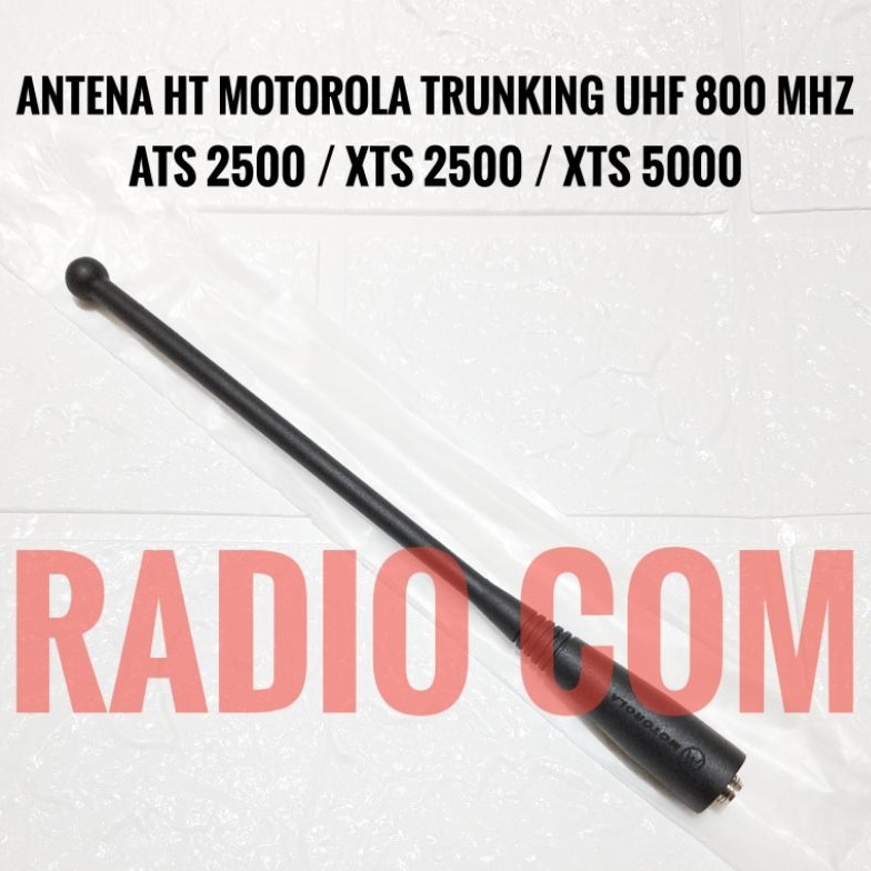 Terbatas.. ANTENA HT MOTOROLA ATS 2500 , ANTENA HT MOTOROLA XTS 2500 (UHF 800MHz) ANTENA HT TRUNKING