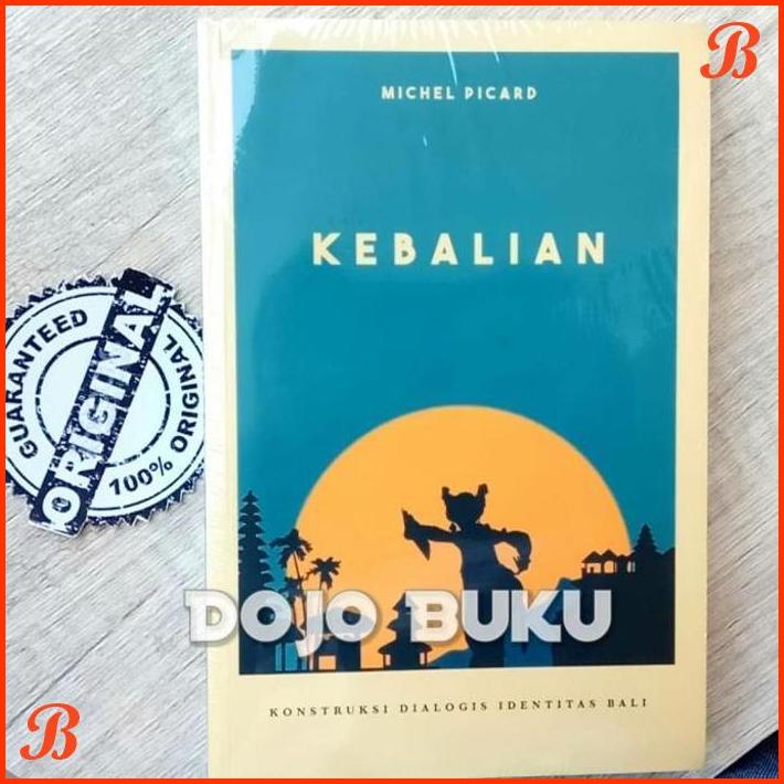 

KEBALIAN: KONSTRUKSI DIALOGIS IDENTITAS BALI BY MICHEL PICARD | DJB