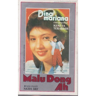 Dina Mariana - Malu Dong Ah - Kereta Terakhir Audio Kaset Akurama Records