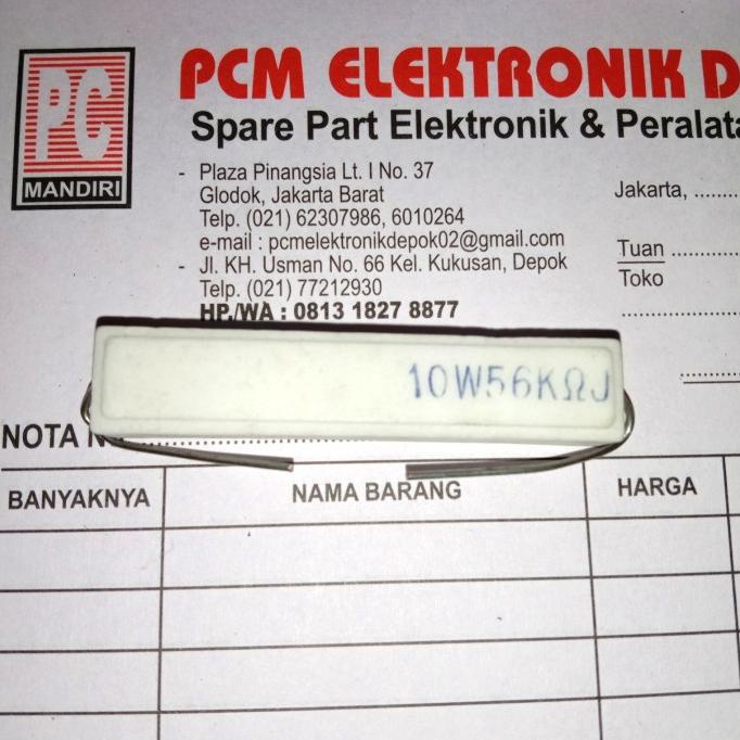 R 10w 56K 10W56KRJ 56Kohm 10 watt 56 K ohm Resistor Kapur 10watt pcmelektrob9090