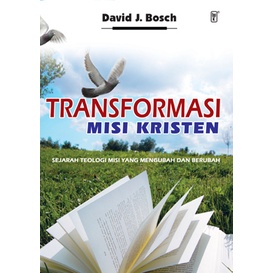BUKU TRANSFORMASI MISI KRISTEN- DAVID J. BOSCH- BPK Gunung Mulia _k