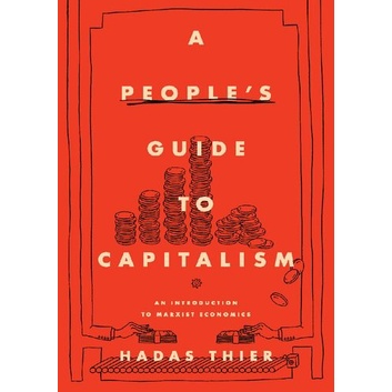 

A People’s Guide to Capitalism: An Introduction to Marxist Economics