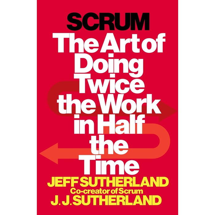 

Scrum: the art of doing twice the work in half the time
