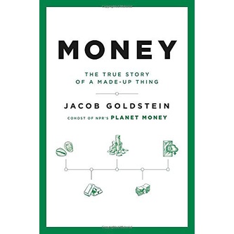 

Money: The True Story of a Made-Up Thing