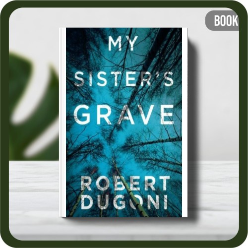 

Buku - My Sisters Grave by Dugoni Robert