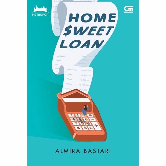 Buku MetroPop : Ganjil Genap Home Sweet Loan Resign By Almira Bastari