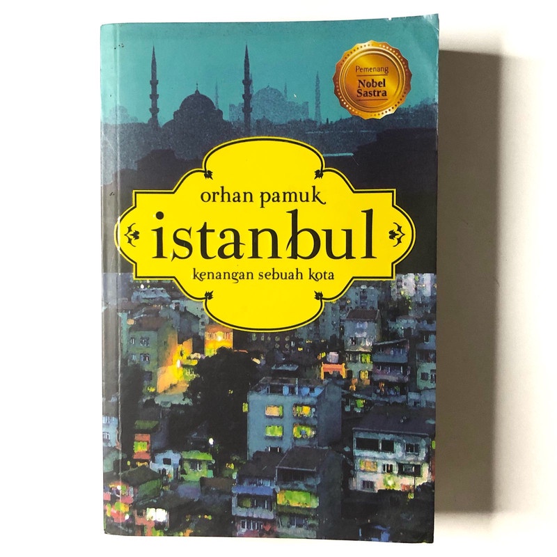 [Buku Preloved Indonesia] Istanbul: Kenangan Sebuah Kota - Orhan Pamuk