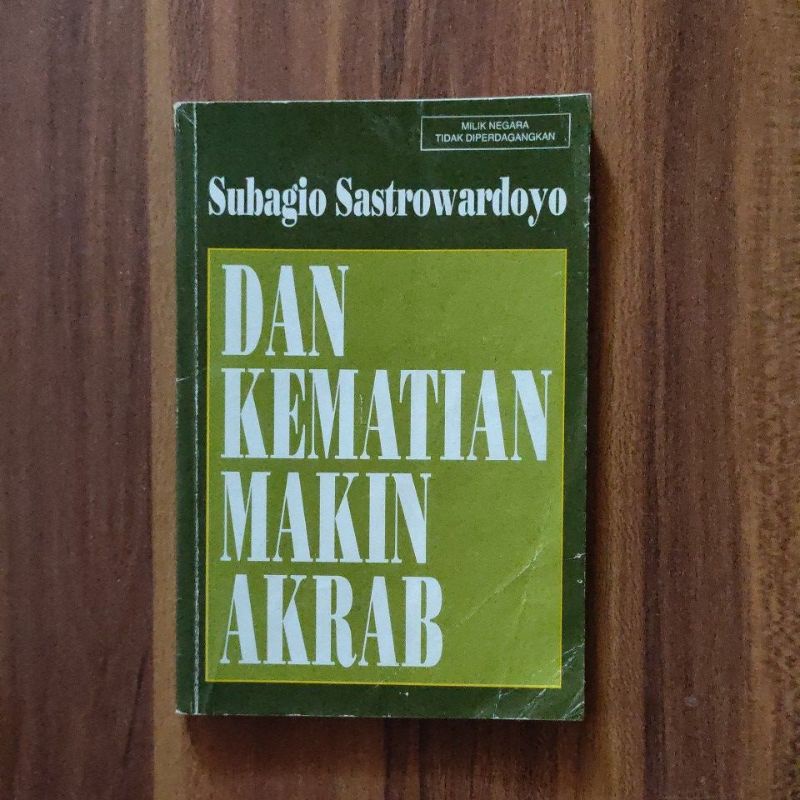 Dan Kematian Makin Akrab - Subagio Sastrowardoyo