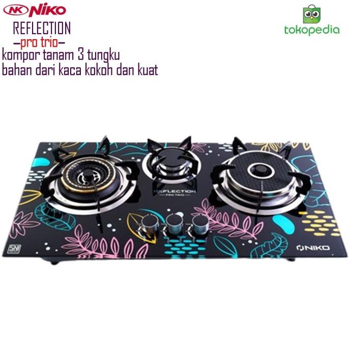 KOMPOR TANAM NIKO KOMPOR TANAM KACA GAS LPG 3 TUNGKU REFLECTION PRO TRIO / TRIO - N EL09I09A82L