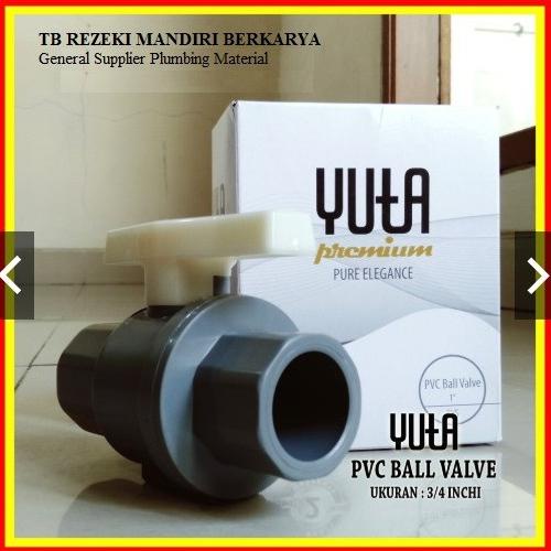 Buruan serbu] KRAN PVC ( 3/4 INCHI ) MERK YUTA PVC BALL VALVE BVS