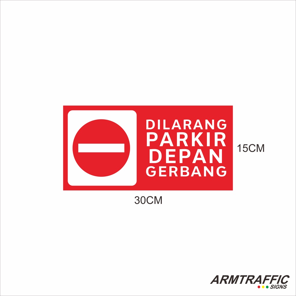 RAMBU RAMBU SIGN TANDA DILARANG PARKIR DEPAN GERBANG