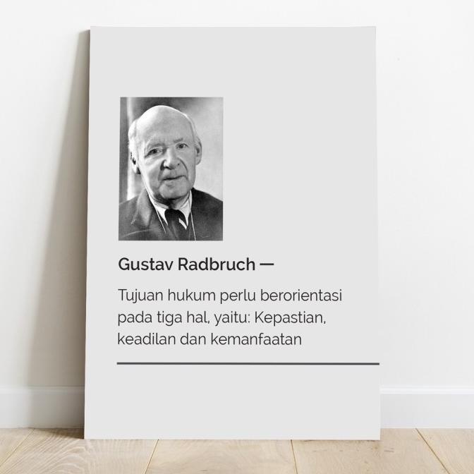 Poster Gustav Radbruch Quote Tujuan Hukum Dekorasi Wallpaper Pajangan
