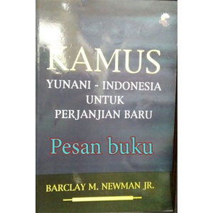 Dicti Buku Kamus Yunani - Indonesia Untuk Perjanjian Baru ( Barclay M. Newm