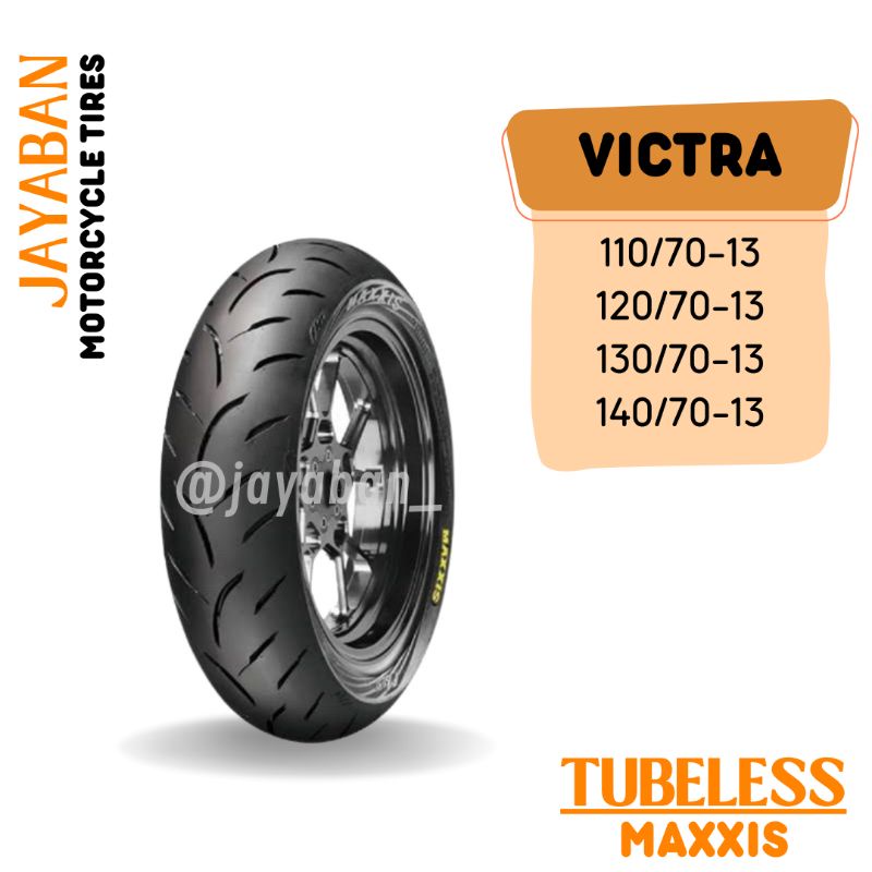 Ban Maxxis Ring 13 / Ukuran 130/70-13 & 140/70-13 / Ban Tubeless / Type Victra TL