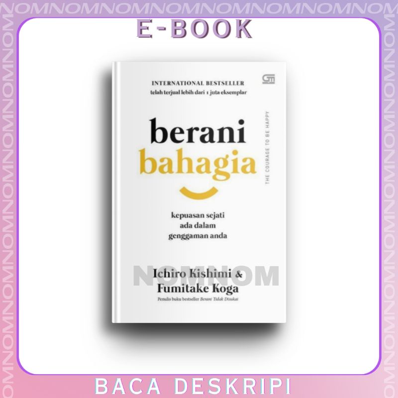 

[INDONESIA] Berani Bahagia by Ichiro Kishimi dan Fumitake Koga