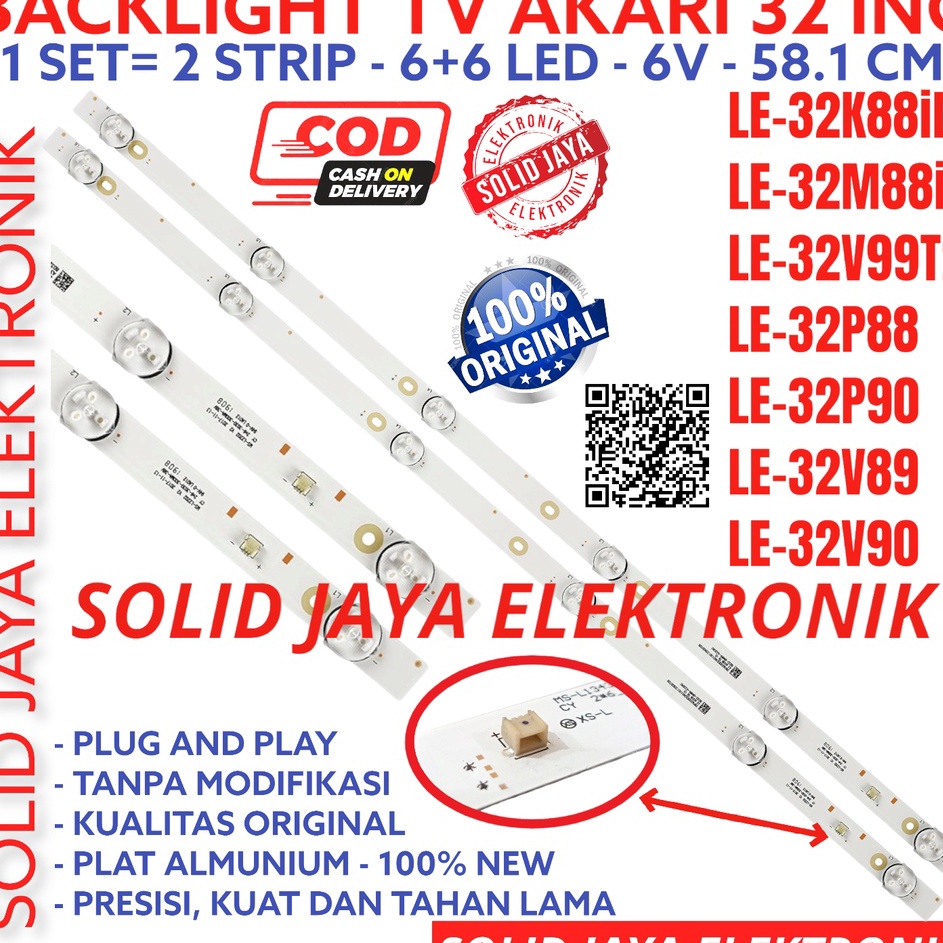 ➯ BACKLIGHT LED TV AKARI 32 INC LE 32P88 32V89 32K88 32M88 32K88ID 32M88ID 32V99T2 32V90 LAMPU BL 6K