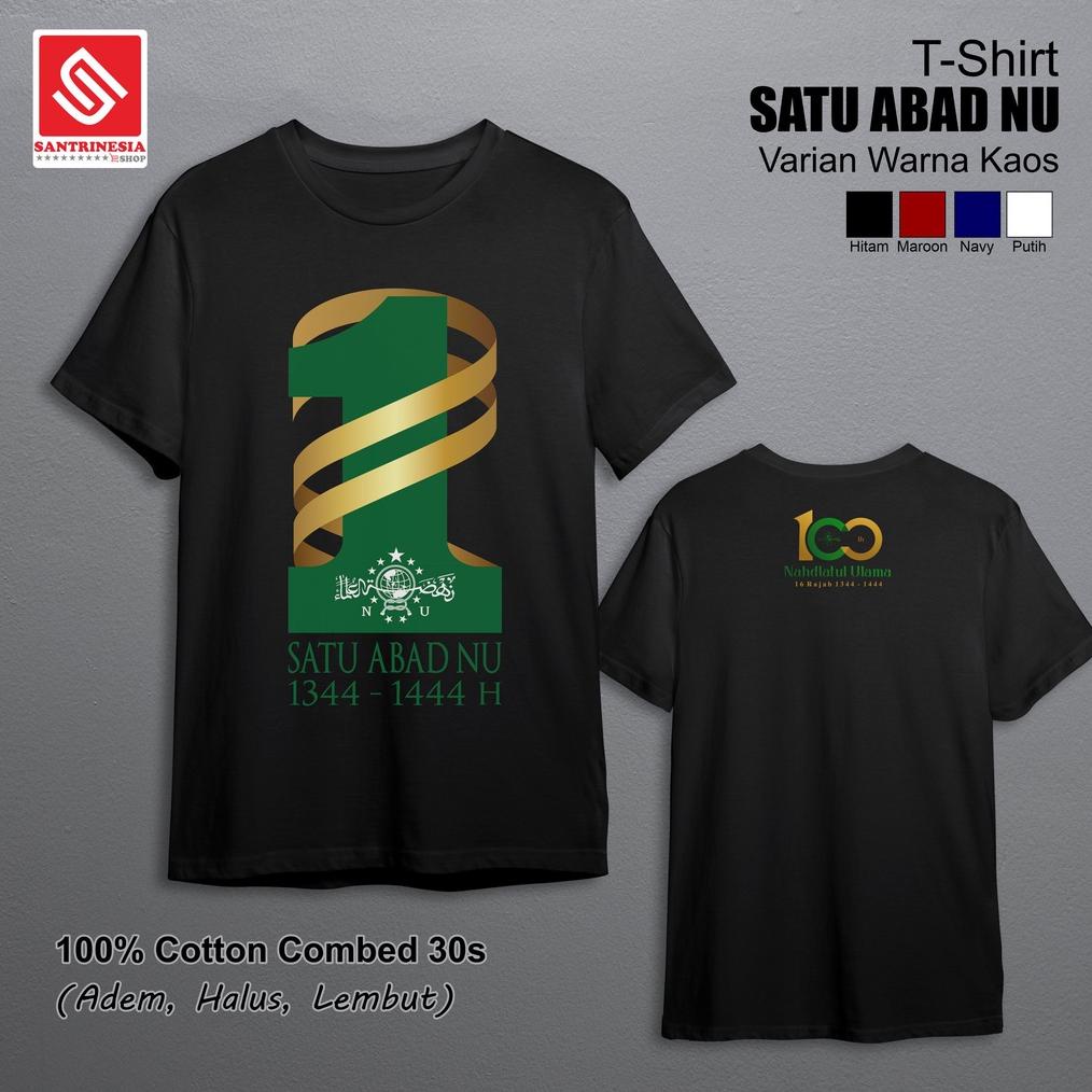 Kaos Satu Abad Nahdlatul Ulama / Kaos Nahdlatul Ulama / Kaos 1 Abad Nu / Kaos Nahdliyin / Kaos Ansho