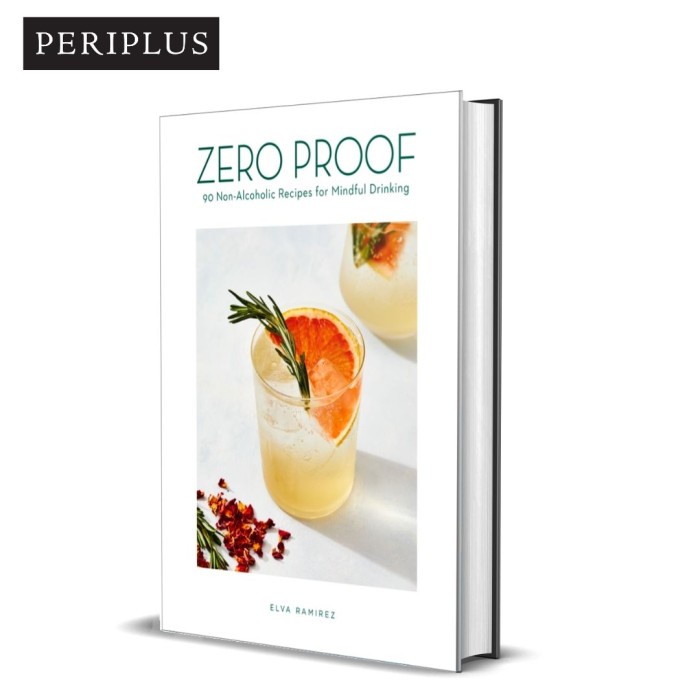 Best Seller Zero Proof: 90 Non-Alcoholic Recipes For Mindful D - 9780358211914