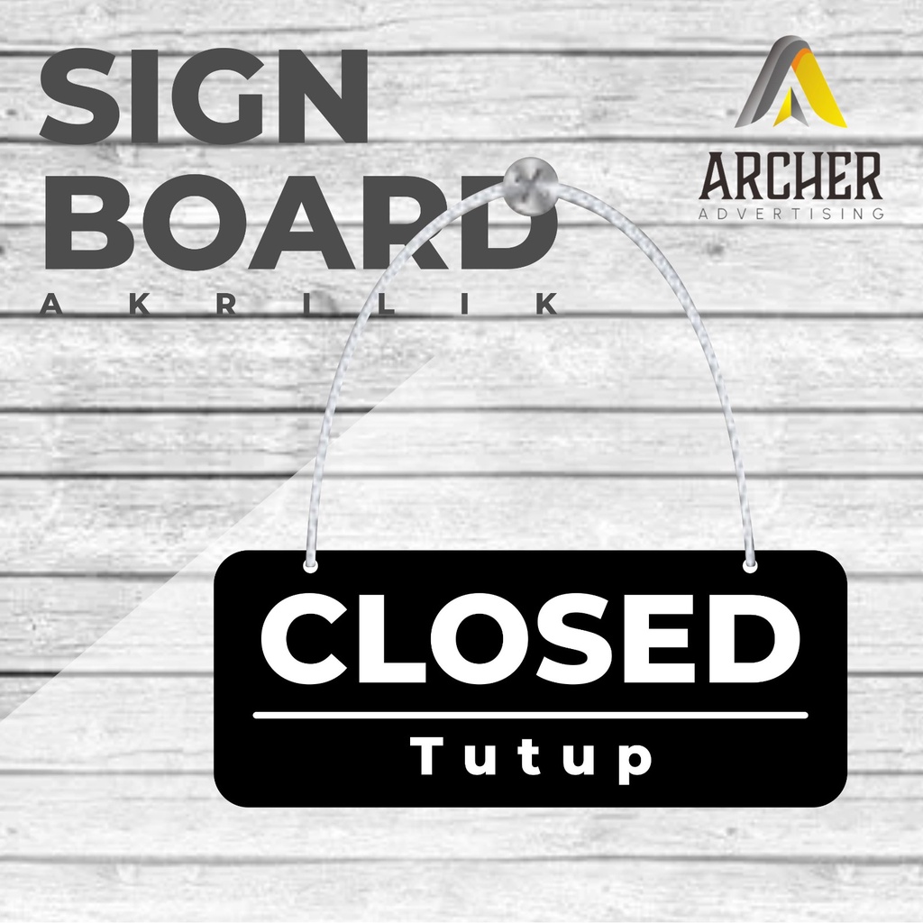 SIGN BOARD PAPAN PENUNJUK CLOSE TUTUP AKRILIK