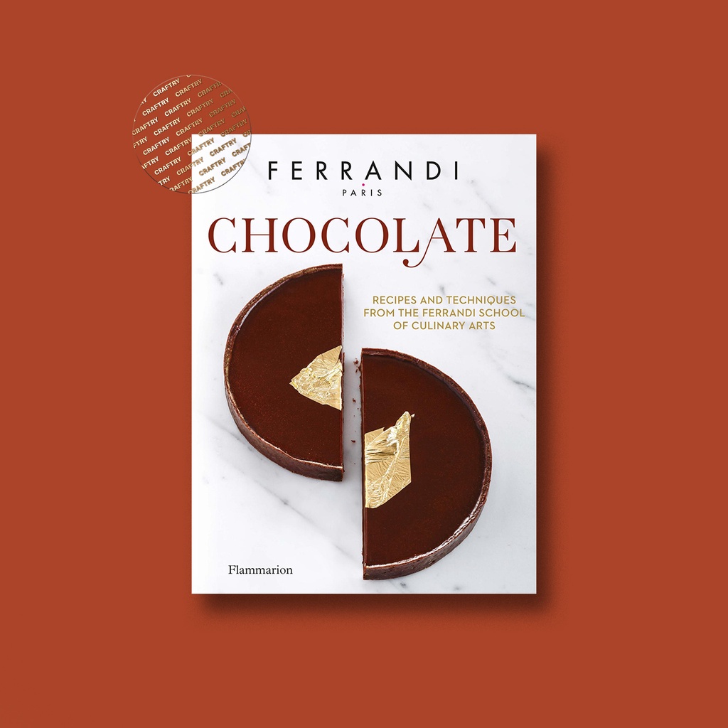 

Chocolate Recipes and Techniques from the ferrandi school of culinary arts - Ferrandi Paris