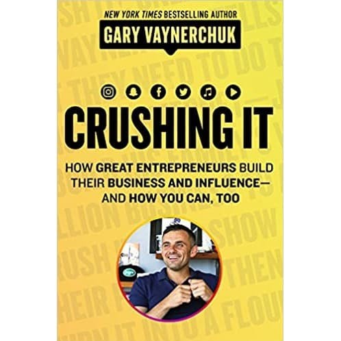 

Crushing It!: How Great Entrepreneurs Build Their Business