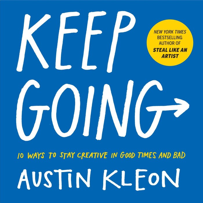 

Keep Going 10 Ways to Stay Creative