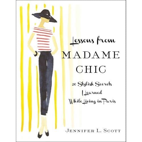 

Lessons from Madame Chic: 20 Stylish Secrets