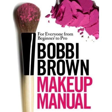 

Bobbi Brown Makeup Manual For Everyone