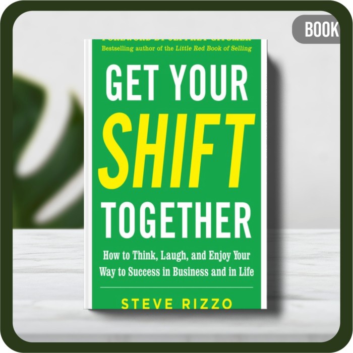 

Buku - Get Your SHIFT Together How to Think Laugh and Enjoy Steve