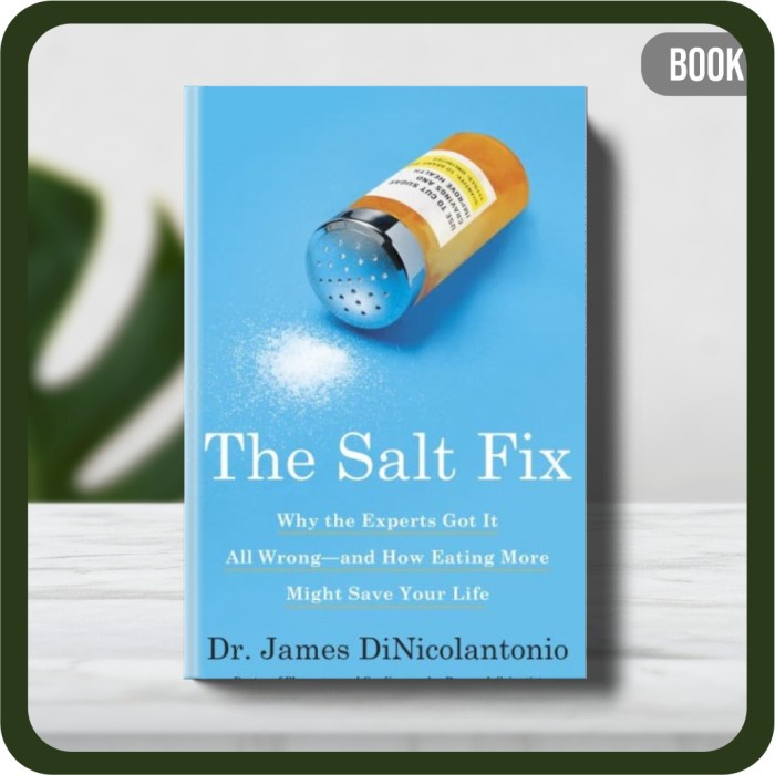 

Buku - Dr. James DiNicolantonio The Salt Fix_ Why the Experts Got It