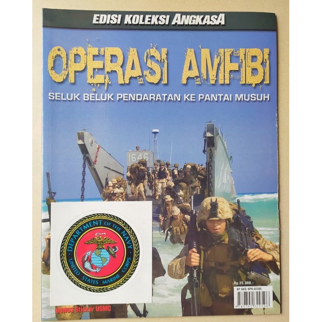 Majalah Angkasa Edisi Koleksi : Operasi Amfibi - Seluk Beluk Pendaratan Ke Pantai Musuh