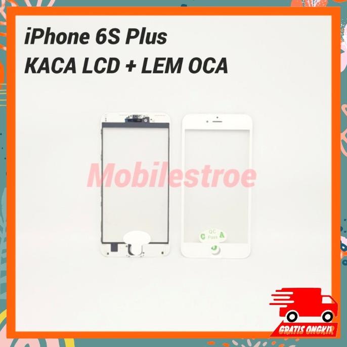 Kaca Lcd Iphone 6S Plus | Lem Oca Ory