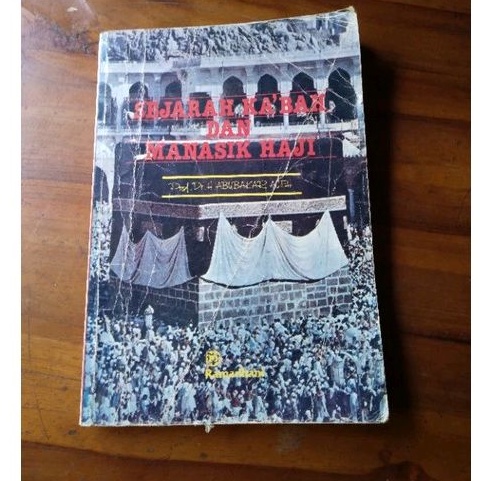 Buku lawas Prof H Aboebakar Aceh - SEJARAH KAABAH DAN MANASIK HAJI