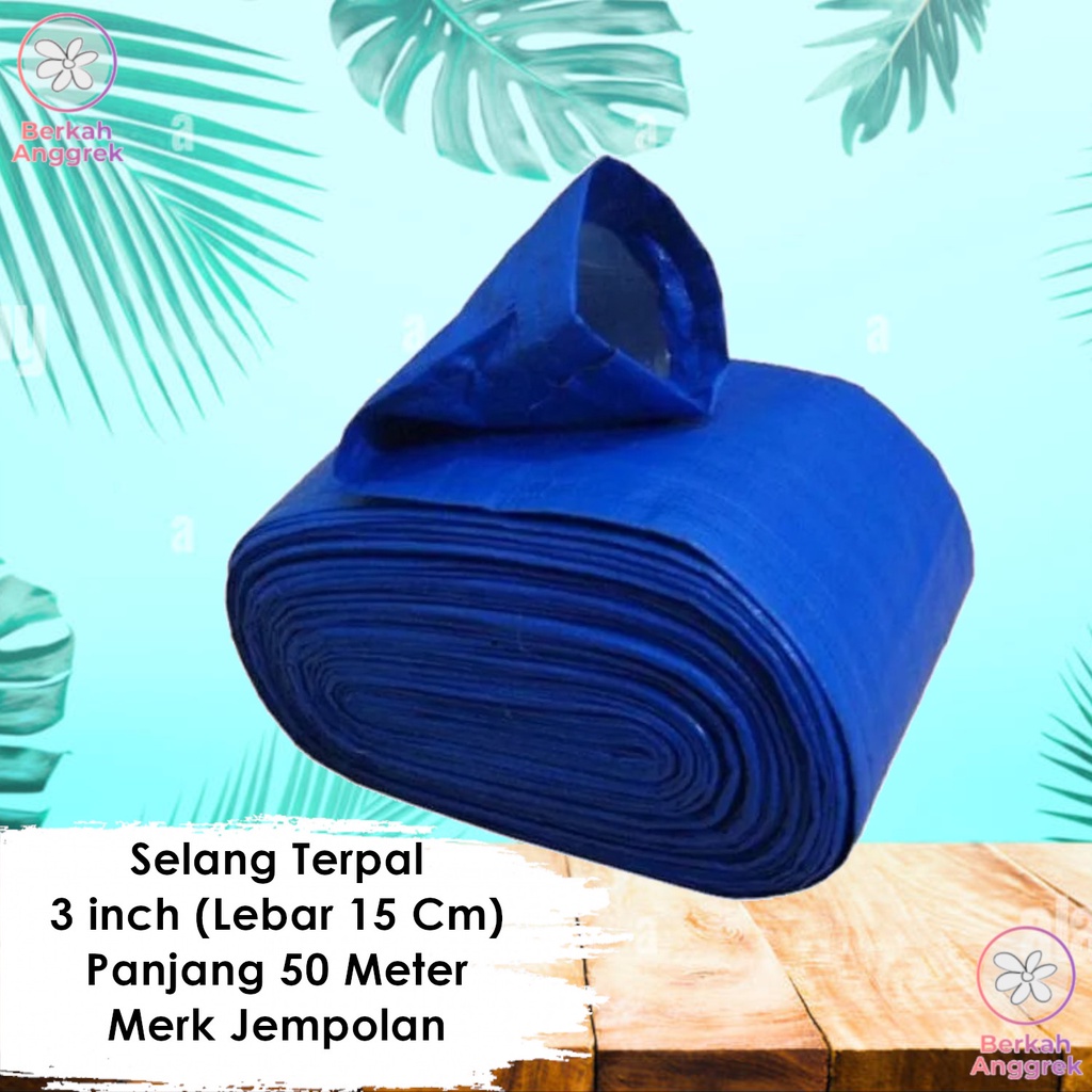 Selang Irigasi Selang Terpal 3 Inch 50 Meter Merk Jempolan