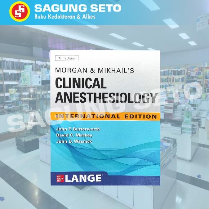 MORGAN AND MIKHAILS CLINICAL ANESTHESIOLOGY 7ED -BUTTERWORTH/ANESTESI