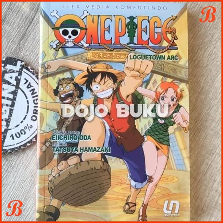 

LIGHT NOVEL ONE PIECE: LOGUETOWN ARC BY EIICHIRO ODA, HAMAZAKI TATSUYA | DJB