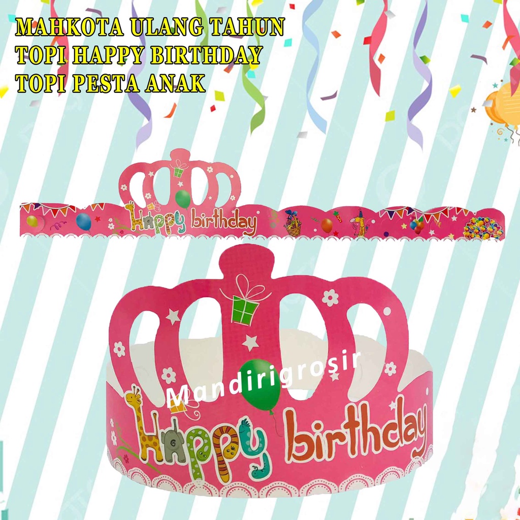 Topi Happy Birthday* Mahkota Ulang Tahun* Topi Pesta Anak