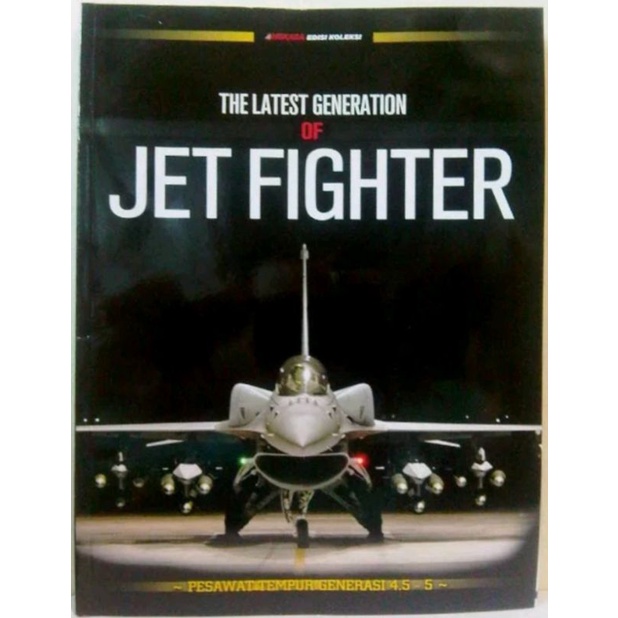 Majalah Angkasa Edisi Koleksi : The Latest Generation of JET FIGHTER
