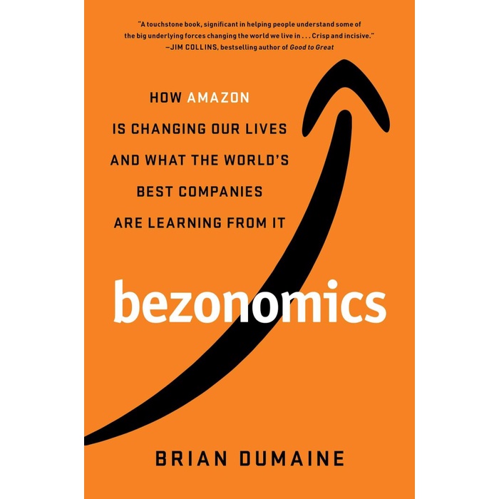 

Bezonomics: How Amazon Is Changing Our Lives and What the World's