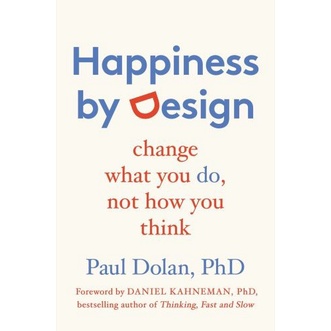

Happiness by design: change what you do, not how you think