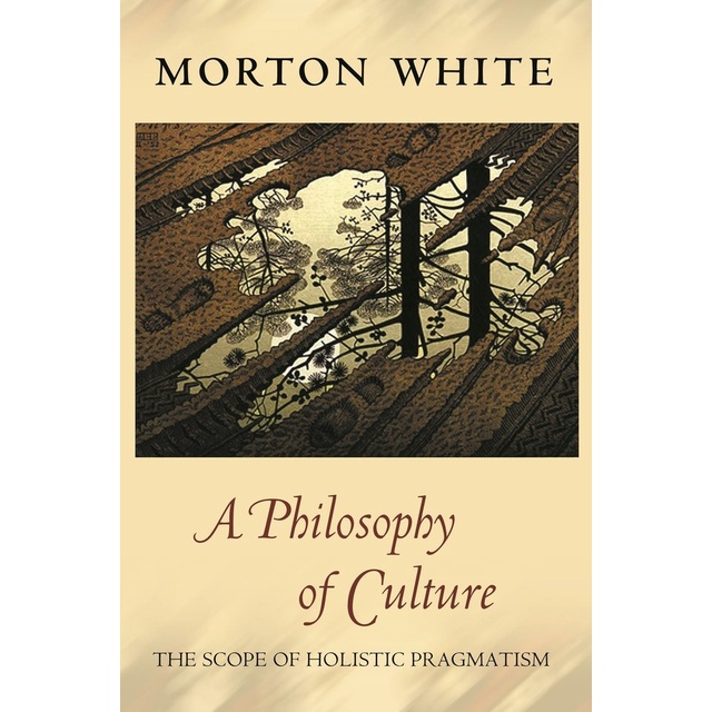

A Philosophy of Culture: The Scope of Holistic Pragmatism