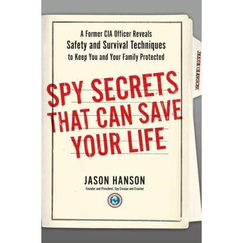 

Spy Secrets That Can Save Your Life A Former (Jason Hanson)