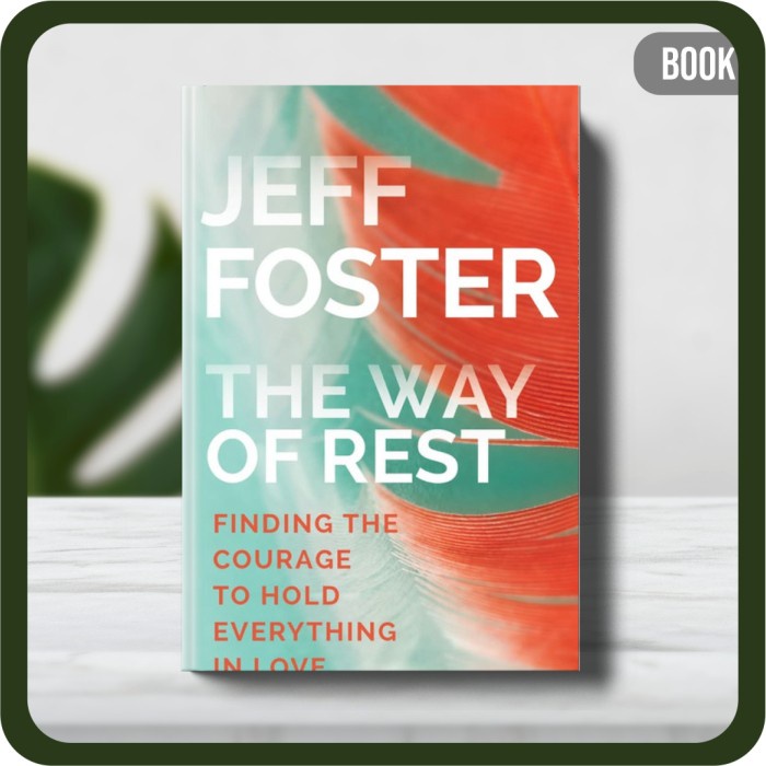 

Buku - The Way of Rest Finding The Courage to Hold Everything Jeff